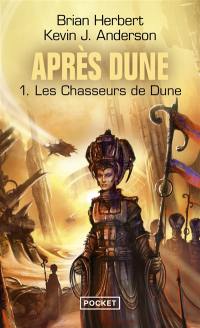 Après Dune. Vol. 1. Les chasseurs de Dune