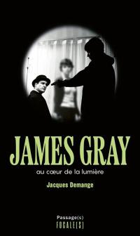 James Gray : au coeur de la lumière
