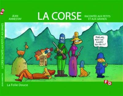 La Corse racontée aux petits et aux grands La Corse racontée aux petits et aux grands
