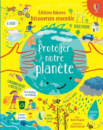 Protéger notre planète Protéger notre planète