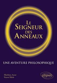 Le seigneur des anneaux : une aventure philosophique