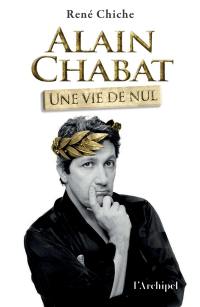 Alain Chabat : une vie de Nul