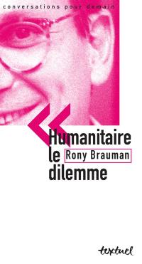 Humanitaire : le dilemme : entretien avec Philippe Petit