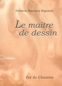 Le maître de dessin Le maître de dessin