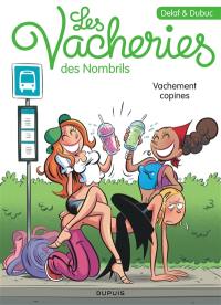 Les vacheries des nombrils. Vol. 1. Vachement copines