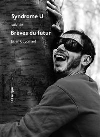 Syndrome U. Brèves du futur