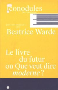 Le livre du futur ou Que veut dire moderne ?