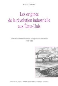 Les origines de la révolution industrielle aux Etats-Unis : entre économie marchande et capitalisme industriel 1800-1850