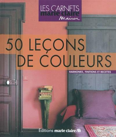 50 leçons de couleurs : les choisir, les créer, les marier 50 leçons de couleurs : les choisir, les créer, les marier
