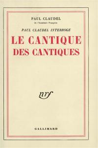 Paul Claudel interroge le Cantique des cantiques
