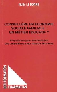 Conseillère en économie sociale familiale, un métier éducatif ? : propositions pour une formation des conseillères à leur mission éducative