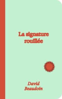 La signature rouillée
