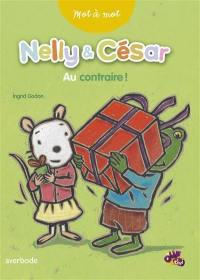 Nelly & César. Mot à mot au contraire ! Nelly & César. Mot à mot au contraire !