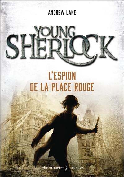 Young Sherlock. Vol. 3. L'espion de la place Rouge