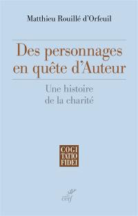 Des personnages en quête d'Auteur : une histoire de la charité