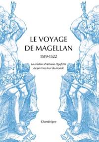 Le voyage de Magellan : 1519-1522 : la relation d'Antonio Pigafetta du premier tour du monde