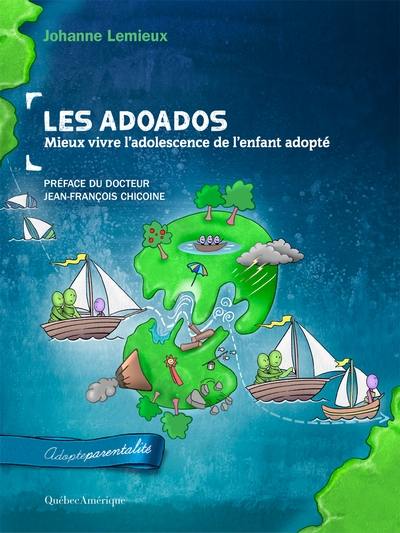 Les adoados : mieux vivre l'adolescence de l'enfant adopté Les adoados : mieux vivre l'adolescence de l'enfant adopté
