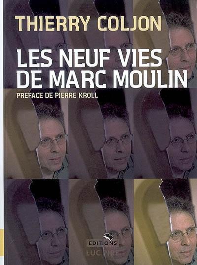 Les neuf vies de Marc Moulin Les neuf vies de Marc Moulin