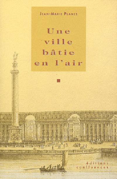 Une ville bâtie en l'air : petits essais aquitains