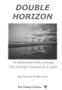 Double horizon : an international haiku anthology. Double horizon : une anthologie internationale de haïku