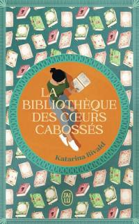 La bibliothèque des coeurs cabossés
