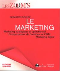 Le marketing : marketing stratégique et opérationnel, comportement de l'acheteur et CRM, marketing digital : 2020-2021