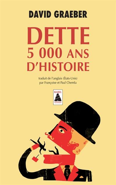 Dette : 5.000 ans d'histoire Dette : 5.000 ans d'histoire