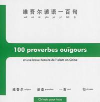 100 proverbes ouïgours : à la découverte d'un peuple à la croisée de l'Asie et de l'Orient