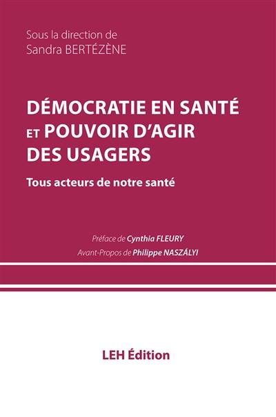 Démocratie en santé et pouvoir d'agir des usagers : tous acteurs de notre santé