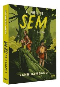 L'épopée de Sem. Vol. 1. Le rite
