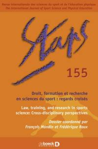 Staps, n° 155. Droit, formation et recherche en sciences du sport : regards croisés. Law, training, and research in sports science : cross-disciplinary perspectives
