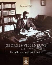 Georges Villeneuve : Un médecin au service de la justice