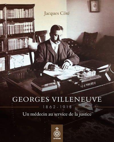 Georges Villeneuve : Un médecin au service de la justice