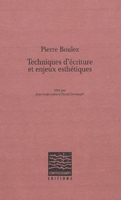 Pierre Boulez : techniques d'écriture et enjeux esthétiques