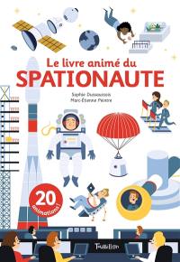 Le livre animé du spationaute Le livre animé du spationaute