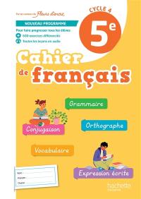 Cahier de français 5e, cycle 4 : nouveau programme