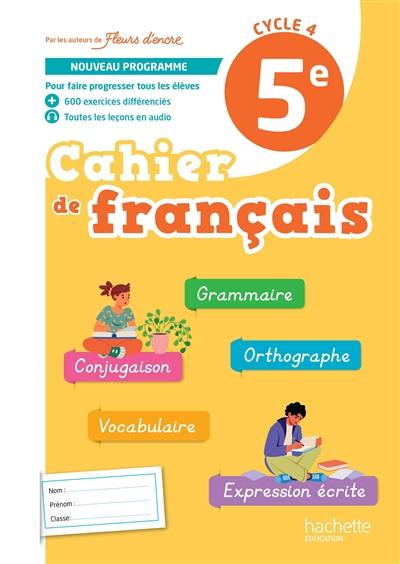 Cahier de français 5e, cycle 4 : nouveau programme