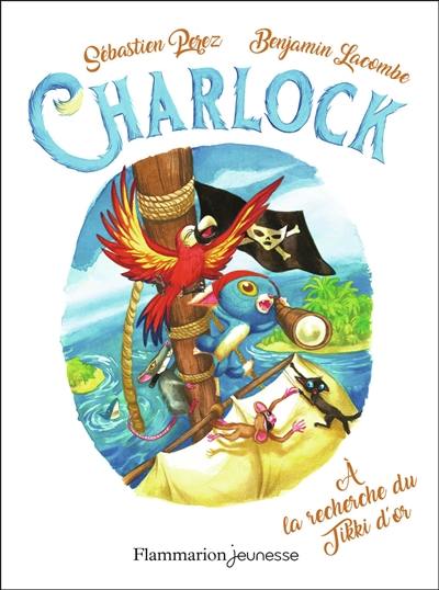 Charlock. Vol. 5. A la recherche du tikki d'or Charlock. Vol. 5. A la recherche du tikki d'or