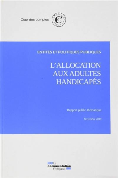 L'allocation aux adultes handicapés L'allocation aux adultes handicapés