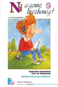 Ni a gomz brezhoneg ! : hentenn vrezhoneg evit an deraouidi. Nous, nous parlons breton ! : méthode de breton pour débutants