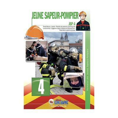 Jeune sapeur-pompier : JSP. Vol. 4. Prompt secours, incendie, protection des personnes, des biens et de l'environnement, engagement citoyen et acteurs de la sécurité civile, préservation du potentiel physique Jeune sapeur-pompier : JSP. Vol. 4. Prompt secours, incendie, protection des personnes, des biens et de l'environnement, engagement citoyen et acteurs de la sécurité civile, préservation du potentiel physique