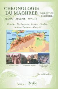 Chronologie du Maghreb : Maroc, Algérie, Tunisie : Berbères, Carthaginois, Romains, Vandales, Arabes, Ottomans, Français Chronologie du Maghreb : Maroc, Algérie, Tunisie : Berbères, Carthaginois, Romains, Vandales, Arabes, Ottomans, Français