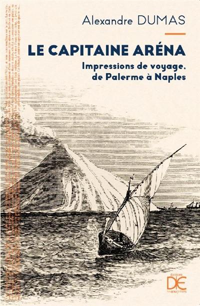 Le capitaine Aréna : impressions de voyage dans le royaume de Naples