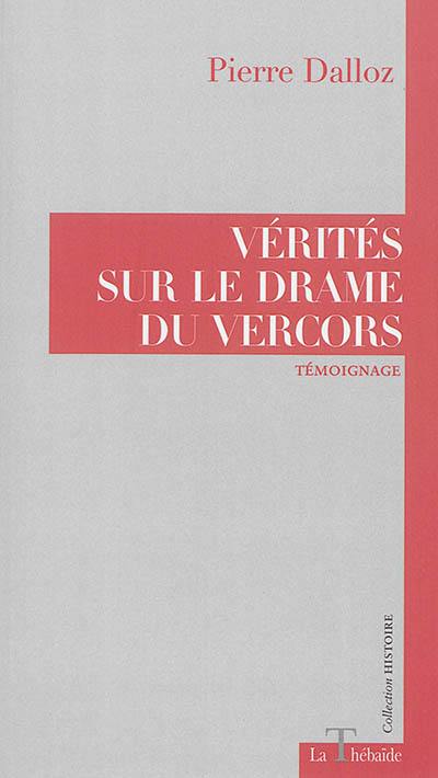 Vérités sur le drame du Vercors Vérités sur le drame du Vercors