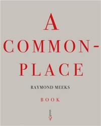 Raymond Meeks A Commonplace Book