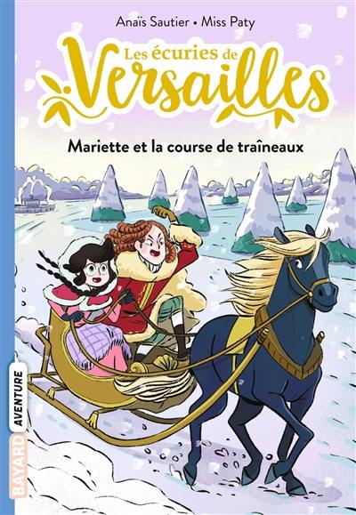 Les écuries de Versailles. Vol. 5. Mariette et la course de traîneaux Les écuries de Versailles. Vol. 5. Mariette et la course de traîneaux