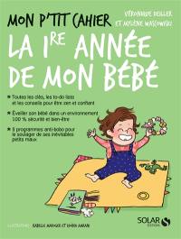 Mon p'tit cahier : la 1re année de mon bébé : de 0 à 1 an