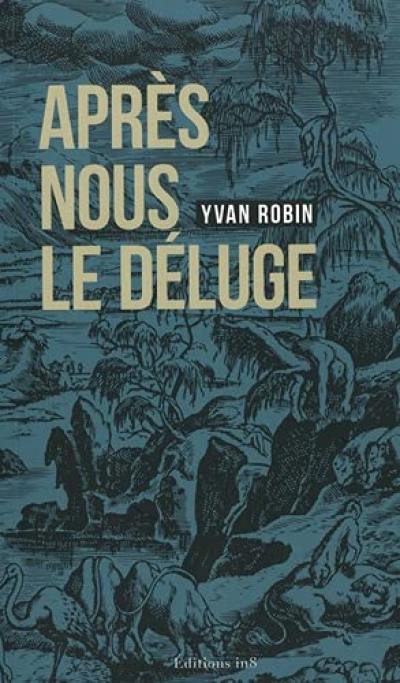 Après nous le déluge Après nous le déluge