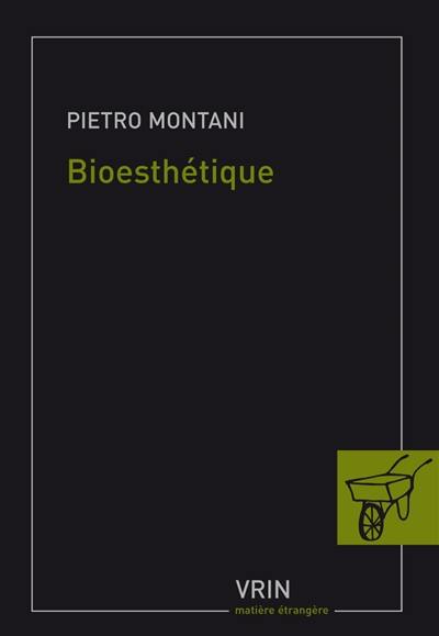 Bioesthétique : sens commun, technique et art à l'âge de la globalisation Bioesthétique : sens commun, technique et art à l'âge de la globalisation