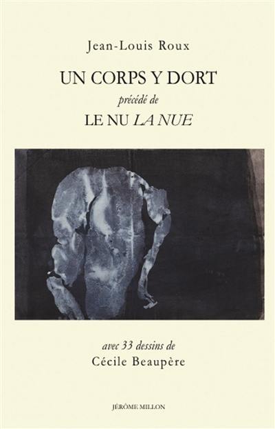 Un corps y dort. Le nu la nue Un corps y dort. Le nu la nue